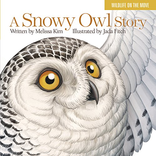 Imagen de archivo de A Snowy Owl Story (Wildlife on the Move) a la venta por More Than Words