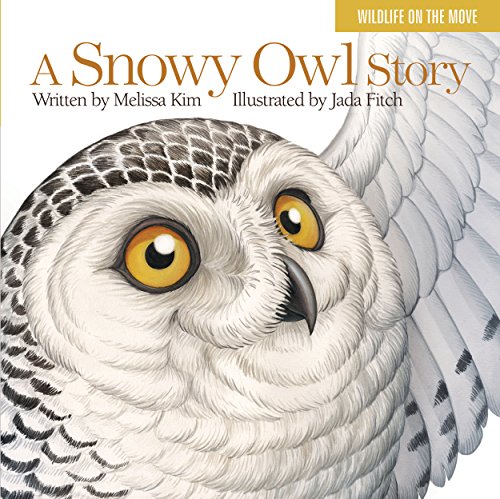 Stock image for A Snowy Owl Story (Wildlife on the Move) for sale by ZBK Books