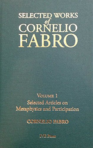 9781939018632: Selected Works of Cornelio Fabro Volume 1: Selected Articles on Metaphysics and Participation