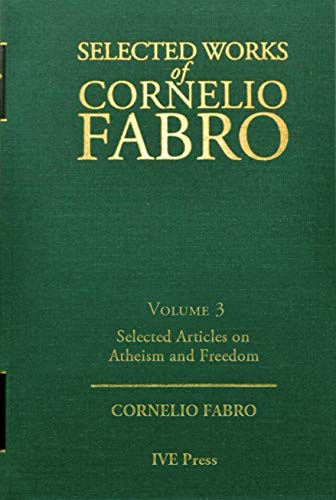 Imagen de archivo de Cornelio Fabro Vol. 3 Selected Articles on Atheism and Freedom a la venta por GF Books, Inc.