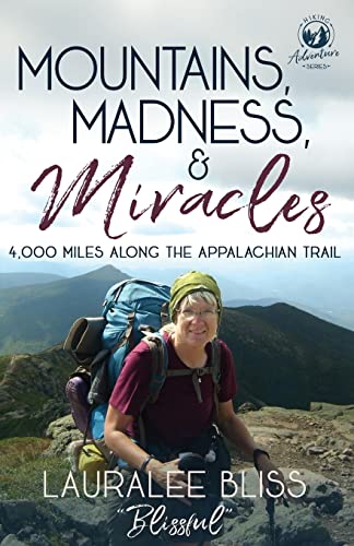 Stock image for Mountains, Madness, & Miracles: 4,000 Miles Along the Appalachian Trail for sale by The Maryland Book Bank