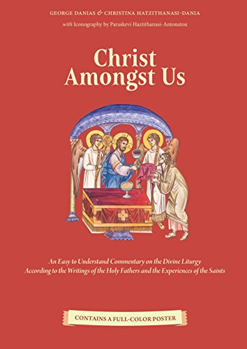 Stock image for Christ Amongst Us: an Easy to Understand Commentary on the Orthodox Divine Liturgy for sale by Eighth Day Books, LLC