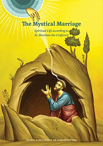 Beispielbild fr The Mystical Marriage: Spiritual Life According to St. Maximos the Confessor zum Verkauf von Wizard Books