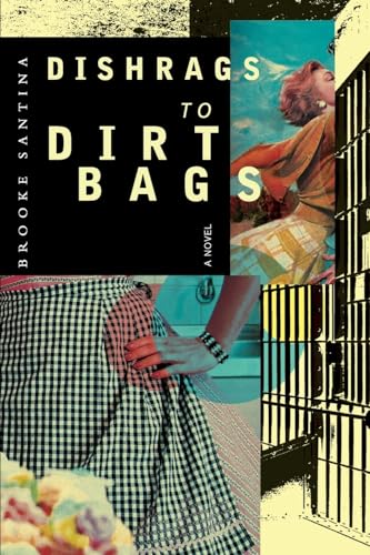 Imagen de archivo de Dishrags to Dirtbags a la venta por Cronus Books