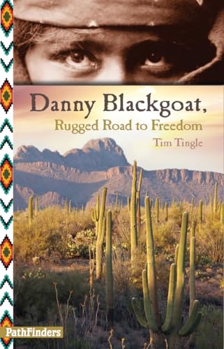 Stock image for Danny Blackgoat, Rugged Road to Freedom (PathFinders) for sale by Fallen Leaf Books