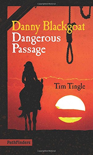 Stock image for Danny Blackgoat, Dangerous Passage (PathFinders) for sale by Friends of Johnson County Library