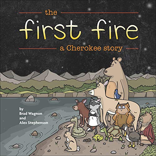 Stock image for The First Fire: A Cherokee Story for sale by Revaluation Books