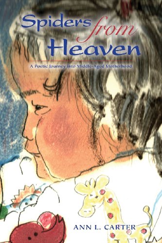 Beispielbild fr Spiders from Heaven: A Poetic Journey Into Middle-Aged Motherhood zum Verkauf von Bookmans