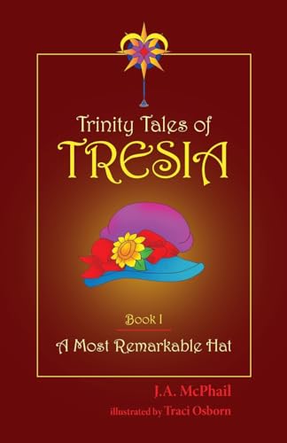 Stock image for A Most Remarkable Hat (Trinity Tales of Tresia) for sale by Lucky's Textbooks