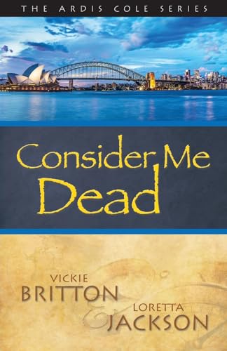Stock image for Consider Me Dead: Book 8 (The Ardis Cole) for sale by Ria Christie Collections