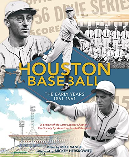 Stock image for Houston Baseball: The Early Years 1861-1961 for sale by Brazos Bend Books