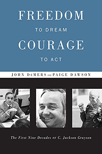 Beispielbild fr Freedom to Dream, Courage to Act : The First Nine Decades of C. Jackson Grayson zum Verkauf von Better World Books