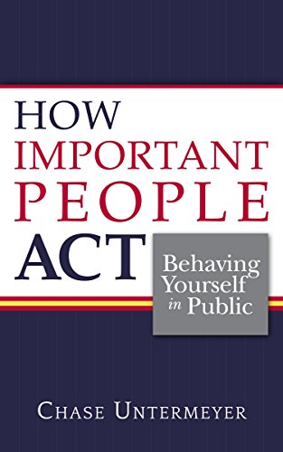 Beispielbild fr How Important People Act: Behaving Yourself in Public zum Verkauf von WorldofBooks