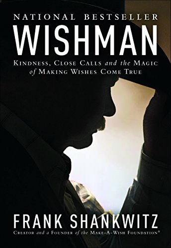 Stock image for WishMan : Kindness, close calls and the magic of making dreams come true. for sale by Better World Books: West