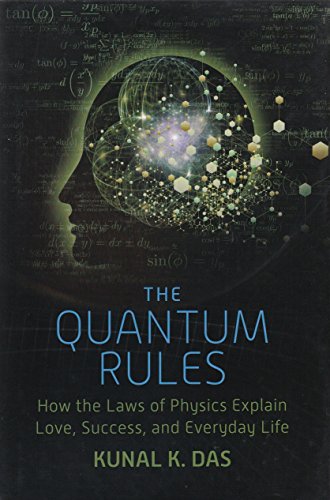 Beispielbild fr The Quantum Rules How the Laws of Physics Explain Love, Success, and Everyday Life zum Verkauf von ThriftBooks-Dallas