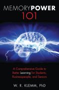 Imagen de archivo de Memory Power 101: A Comprehensive Guide to Better Learning for Students, Businesspeople, and Seniors a la venta por Better World Books