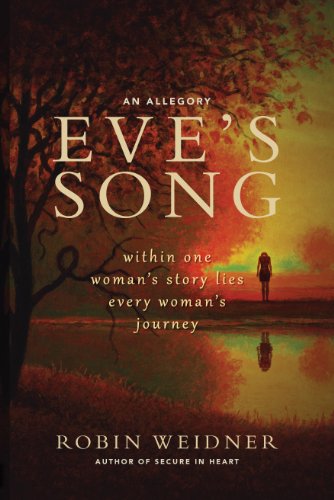 Stock image for Eve's Song Within One Woman`s Story Lies Every Woman`s Journey for sale by Gulf Coast Books
