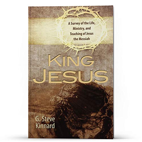 Stock image for King Jesus (A Survey of the Life, Ministry,and Teaching of Jesus the Messiah) for sale by HPB-Ruby