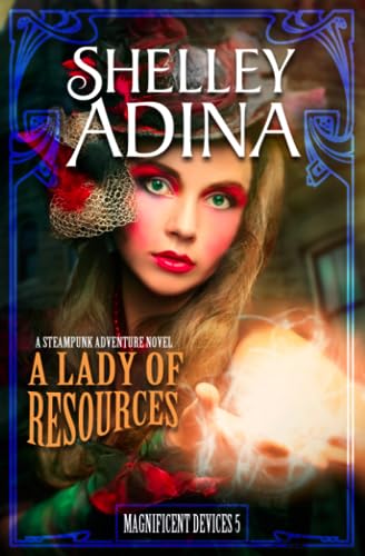 Beispielbild fr A Lady of Resources: A steampunk adventure novel (Magnificent Devices) zum Verkauf von WorldofBooks