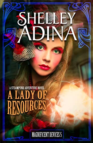 Stock image for A Lady of Resources: A steampunk adventure novel (Magnificent Devices) for sale by HPB-Diamond