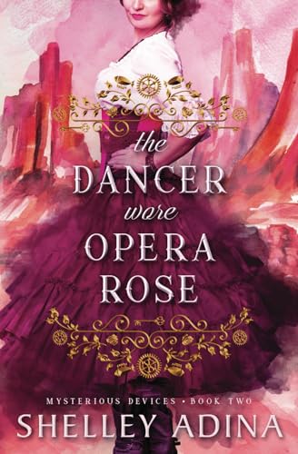 Stock image for The Dancer Wore Opera Rose: Mysterious Devices 2: Volume 15 for sale by WorldofBooks