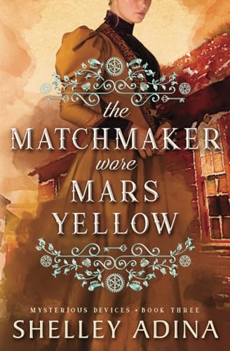 Stock image for The Matchmaker Wore Mars Yellow: Mysterious Devices 3 for sale by Books Unplugged