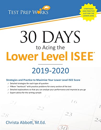 Stock image for 30 Days to Acing the Lower Level ISEE: Strategies and Practice for Maximizing Your Lower Level ISEE Score for sale by WorldofBooks