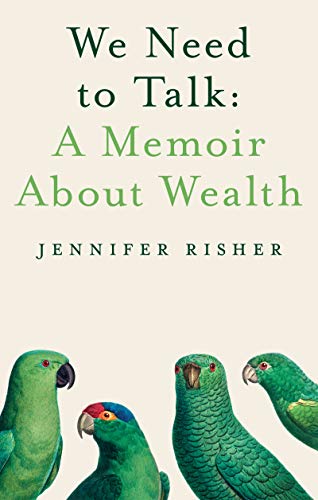9781939096463: We Need To Talk: A Memoir About Wealth: A Memoir about Wealth