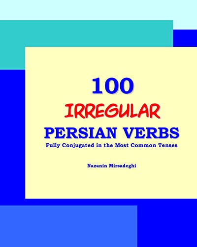 Beispielbild fr 100 IRREGULAR Persian Verbs (Fully Conjugated in the Most Common Tenses)(Farsi-English Bi-lingual Edition) zum Verkauf von Irish Booksellers