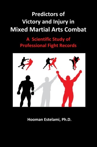 Beispielbild fr Predictors of Victory and Injury in Mixed Martial Arts Combat: A Scientific Study of Professional Fight Records zum Verkauf von ThriftBooks-Dallas