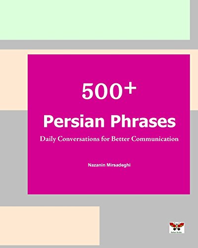Beispielbild fr 500+ Persian Phrases (Daily Conversations for Better Communication): (Farsi-English Bi-lingual Edition)(2nd Edition) zum Verkauf von ThriftBooks-Atlanta