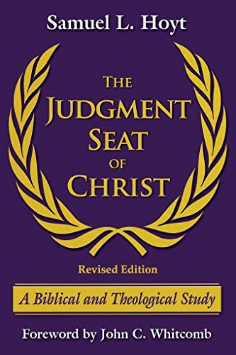 Imagen de archivo de The Judgment Seat of Christ: A Biblical and Theological Study a la venta por BooksRun