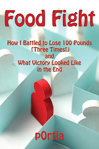 Beispielbild fr Food Fight : How I Battled to Lose 100 Pounds (Three Times!) and What Victory Looked Like in the End zum Verkauf von Buchpark