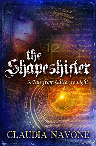 Imagen de archivo de The Shapeshifter: A Tale from Glitter to Light a la venta por WorldofBooks