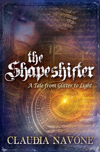 9781939116376: The Shapeshifter: A Tale from Glitter to Light