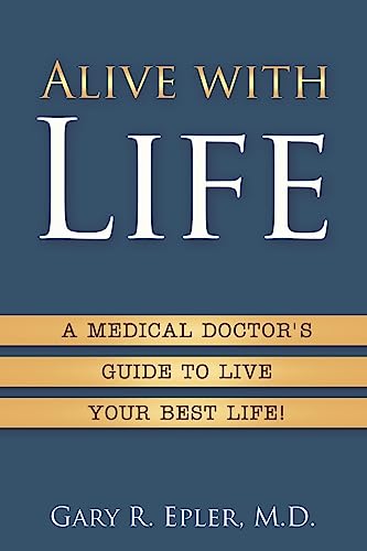 Imagen de archivo de Alive with Life: A Medical Doctor's Guide to Live Your Best Life a la venta por More Than Words