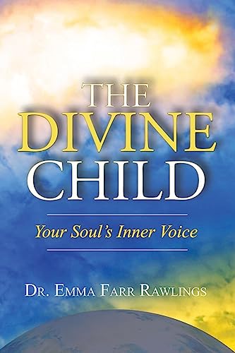 Imagen de archivo de The Divine Child: Your Soul  s Inner Voice a la venta por Open Books