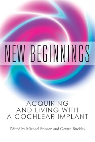 Beispielbild fr New Beginnings: Acquiring and Living with a Cochlear Implant zum Verkauf von ThriftBooks-Atlanta