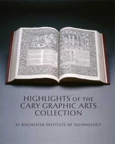 Stock image for Highlights of the Cary Graphic Arts Collection: At Rochester Institute of Technology for sale by Housing Works Online Bookstore