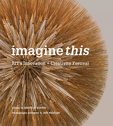 Imagen de archivo de Imagine This: Rit's Innovation + Creativity Festival a la venta por ThriftBooks-Atlanta