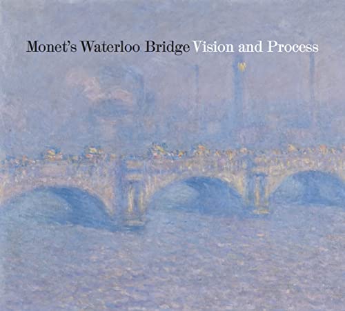 Beispielbild fr Monet's Waterloo Bridge: Vision and Process zum Verkauf von ThriftBooks-Atlanta