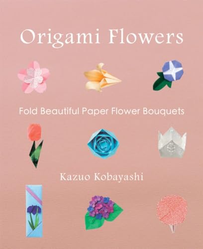 Stock image for Origami Flowers : Fold Beautiful Paper Flower Bouquets for sale by WorldofBooks