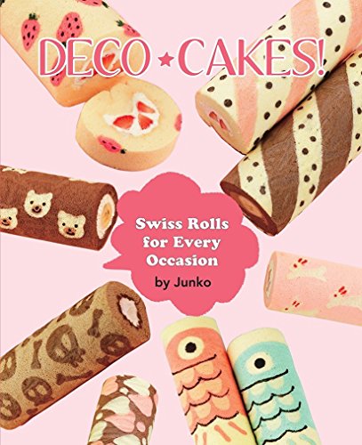 9781939130365: Deco Cakes!: Swiss Rolls for Every Occasion