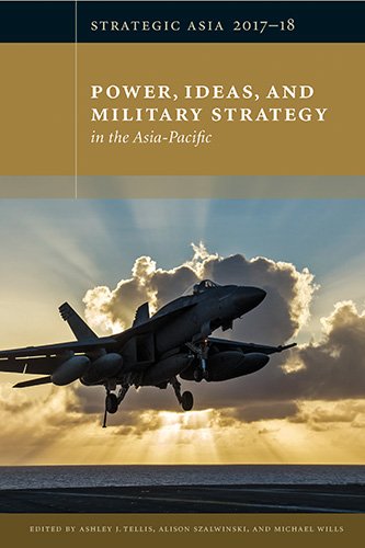 Imagen de archivo de Strategic Asia 2017-18: Power, Ideas, and Military Strategy in the Asia-Pacific a la venta por ThriftBooks-Atlanta