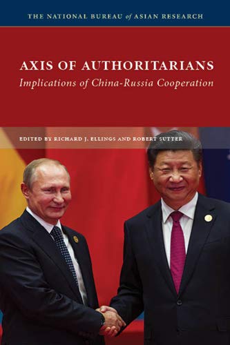 Beispielbild fr Axis of Authoritarians: Implications of China-Russia Cooperation zum Verkauf von GF Books, Inc.