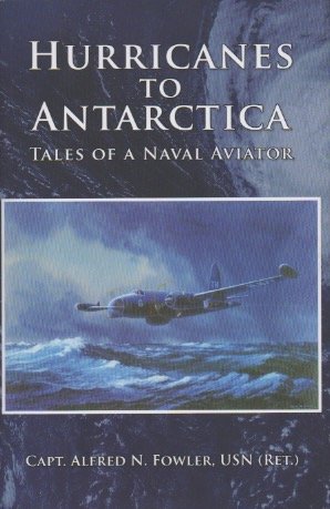 Imagen de archivo de Hurricanes to Antarctica: Tales of a Naval Aviator a la venta por ThriftBooks-Atlanta