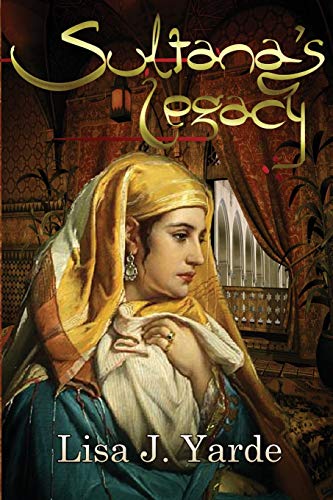 Stock image for Sultana's Legacy: A Novel of Moorish Spain for sale by Lucky's Textbooks