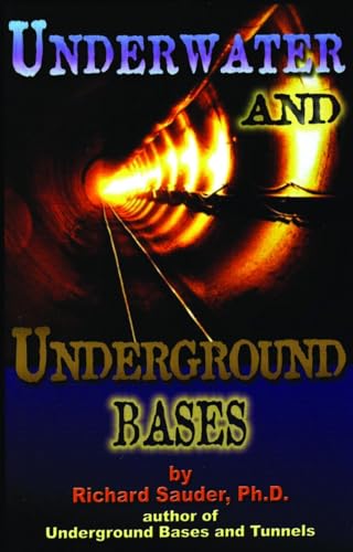 9781939149282: Underwater and Underground Bases: Surprising Facts the Government Does Not Want You to Know