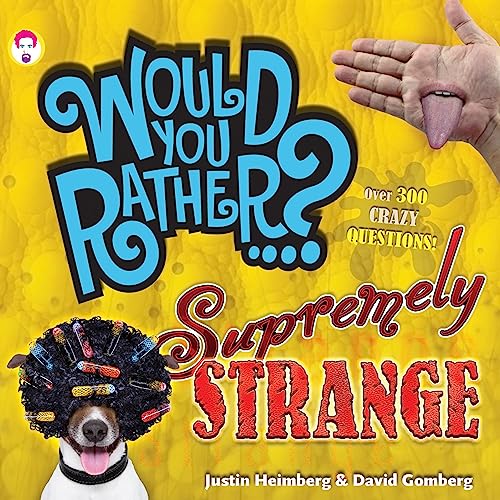 Beispielbild fr Would You Rather. ? Supremely Strange : Over 300 Crazy Questions! zum Verkauf von Better World Books