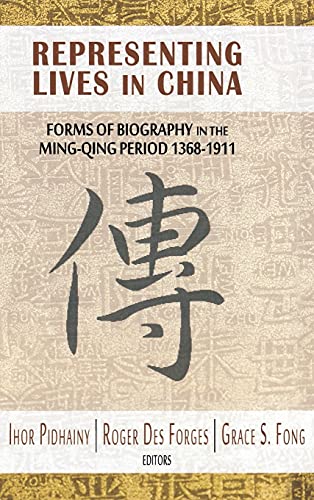 Beispielbild fr Representing Lives in China: Forms of Biography in the Ming-Qing Period 1368 "1911 (Cornell East Asia Series) zum Verkauf von Midtown Scholar Bookstore